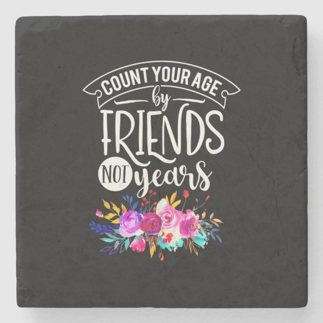 Count Your Age By Friends Stone Coaster (Front)