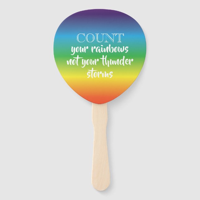 Count your Rainbow  not Storms Quote Fan (Front)
