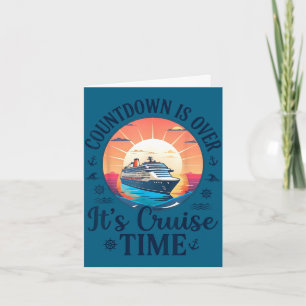 Countdown is over its cruise time Countdown is ove Card