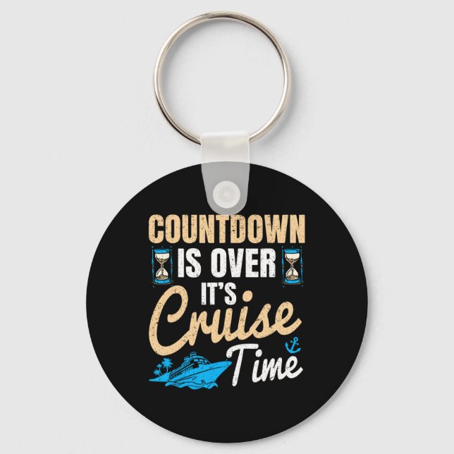 Countdown Is Over It's Cruise Time Cruising Ocean  Key Ring (Front)