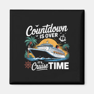 Countdown Is Over Its Cruise Time Cruising Vacatio Magnet