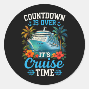 Countdown Is Over Its Cruise Time Family Vacation  Classic Round Sticker