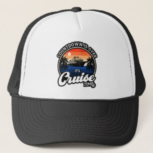 Countdown Is Over It'S Cruise Time Family Vacation Trucker Hat