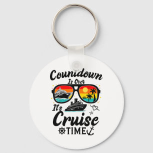 Countdown Is Over It's Cruise Time Men Women Cruis Key Ring
