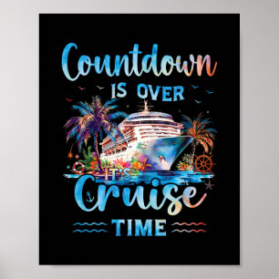 Countdown Is Over It's Cruise Time On Cruise Ship  Poster