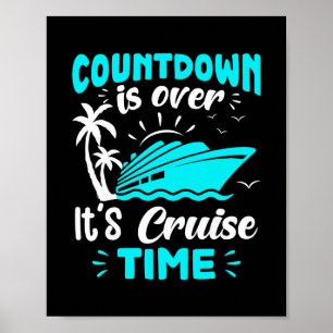 Countdown Is Over It's Cruise Time Poster