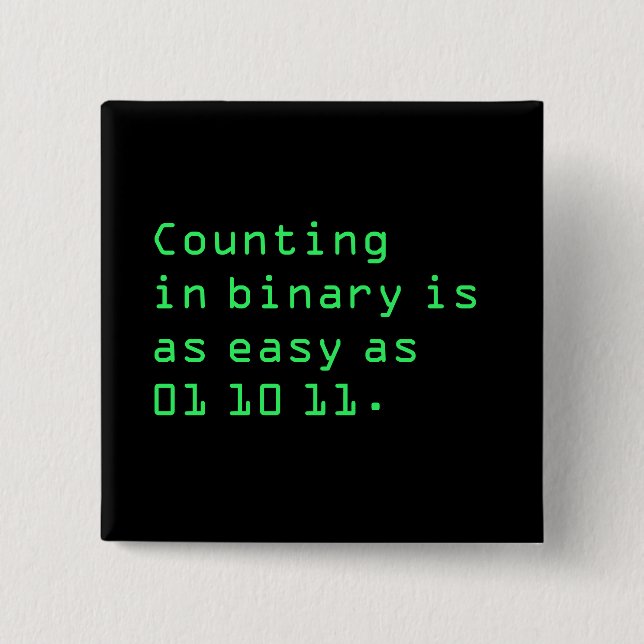 Counting in Binary 15 Cm Square Badge (Front)