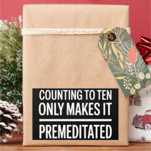 Counting To Ten Only Makes It Premeditated Funny Rectangular Sticker