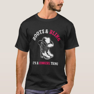 Country Life Western Boots And Bling It's A Cowgir T-Shirt