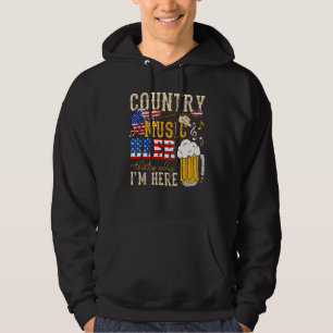Country Music and Beer That s Why I m Here  4th Of Hoodie