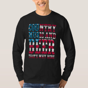 Country Music And Beer Thats Why I'm Here American T-Shirt