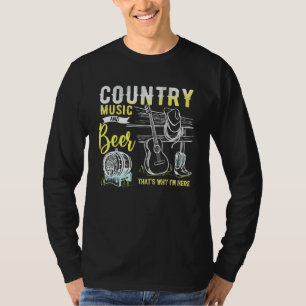 Country Music And Beer Thats Why Im Here Guitar T-Shirt