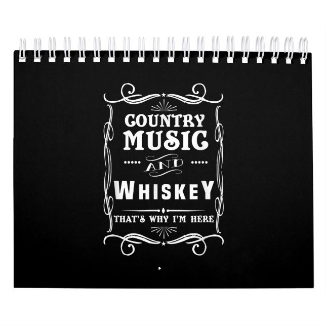 Country Music And Whiskey That's Why I'm Here Calendar (Cover)