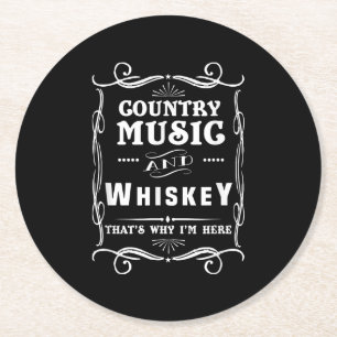 Country Music And Whiskey That's Why I'm Here Round Paper Coaster