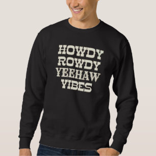 Country Music Festival Western Wear Cowgirl Howdy Sweatshirt