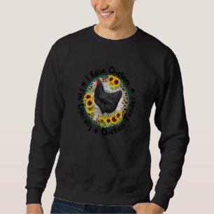 Country Quote I Raise Chickens Chicken Tender Sweatshirt