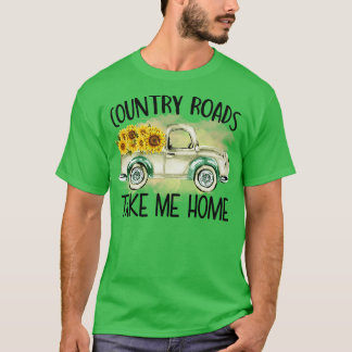 country roads take me home sunflower T-Shirt