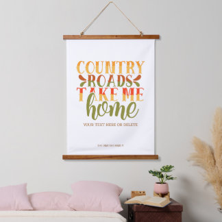 Country roads take me home, sweet & modern hanging tapestry