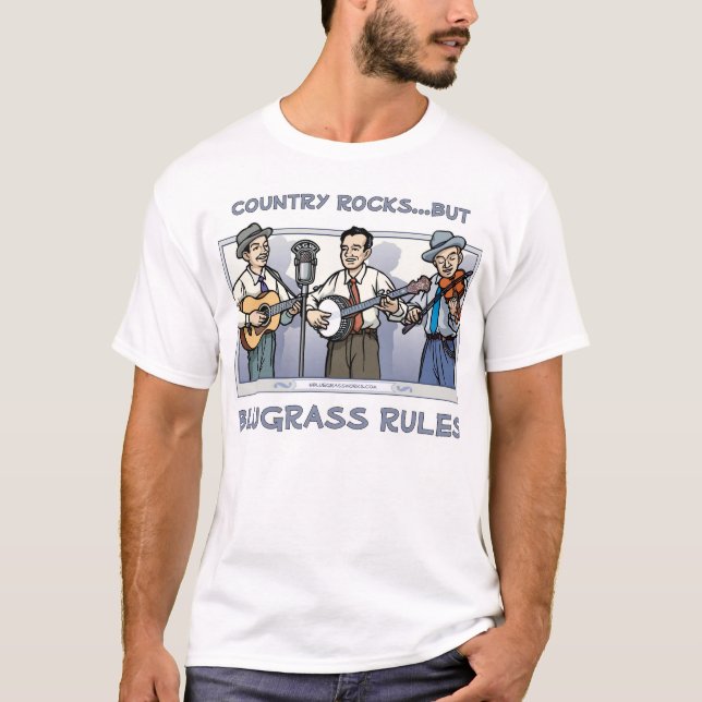 Country Rocks, but BLUEGRASS RULES T-shirt (Front)