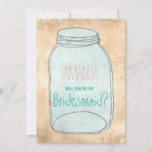 Country rustic mason jar Will you be my Bridesmaid Invitation