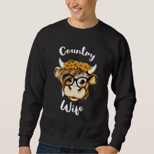 Country Wife for Farm Wife or Cow Wife from a Coun Sweatshirt