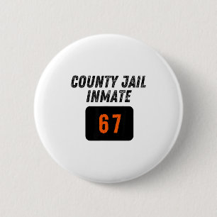County Jail Prison Inmate 67 Halloween Funny Mens  6 Cm Round Badge
