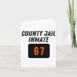 County Jail Prison Inmate 67 Halloween Funny Mens Card