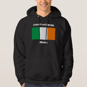 County Waterford, Ireland with Irish flag Hoodie