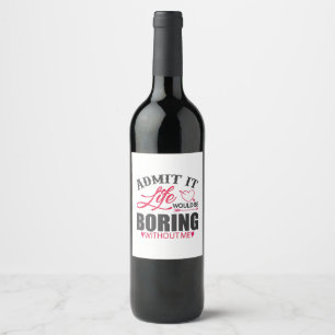 Couple Art Admit It Life Wine Label