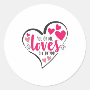 Couple Art All Of Me Loves All Of You Classic Round Sticker
