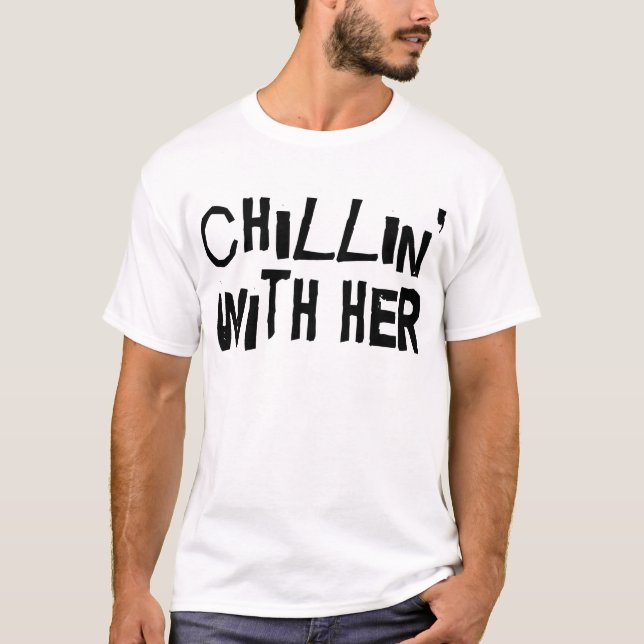 Couple Cute Chillin With Her T-Shirt (Front)