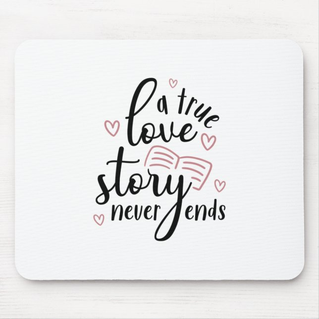 Couple Gift A True Love Story Never End Mouse Pad (Front)