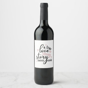 Couple Gift A True Love Story Never End Wine Label