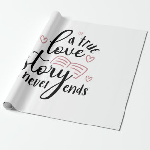 Couple Gift A True Love Story Never End Wrapping Paper