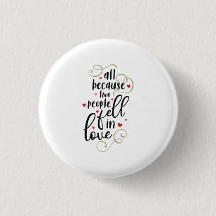 Couple Gift All Because Two People Fell In Love 3 Cm Round Badge