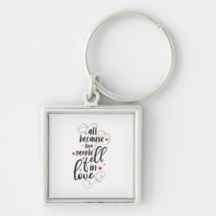 Couple Gift All Because Two People Fell In Love Key Ring