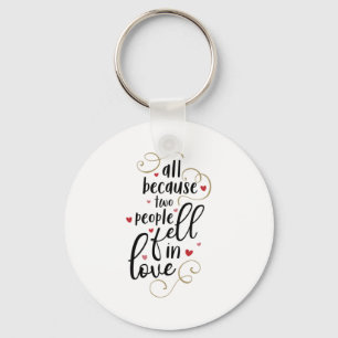 Couple Gift All Because Two People Fell In Love Key Ring