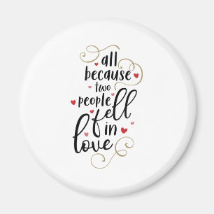 Couple Gift All Because Two People Fell In Love Magnet