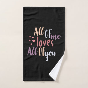 Couple Gift All Of Me Loves All Of You Hand Towel