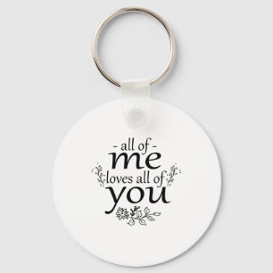 Couple Gift All Of Me Loves All Of You Key Ring