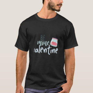 Couple Gift Be Mine Valentine T-Shirt