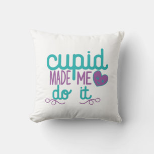 Couple Gift Cupid Made Me Do It Cushion