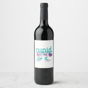 Couple Gift Cupid Made Me Do It Wine Label