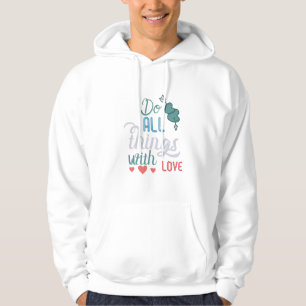 Couple Gift Do All Things With Love Hoodie