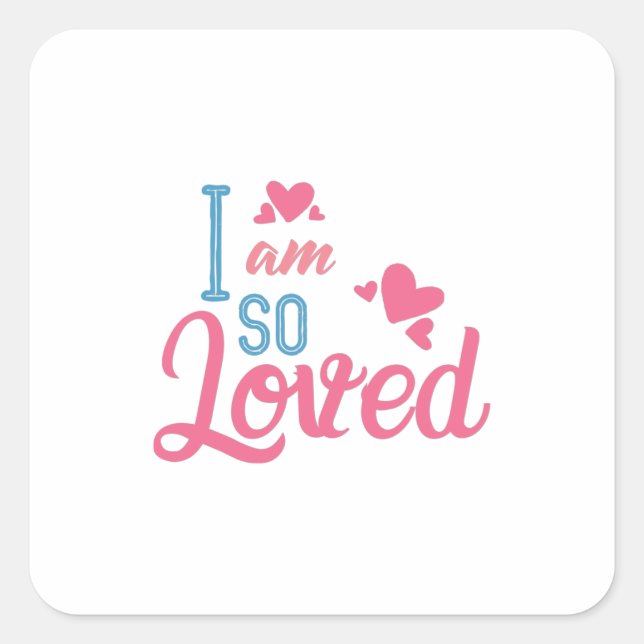Couple Gift I Am So Loved Square Sticker (Front)