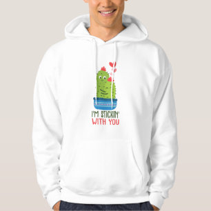 Couple Gift I Am Stickin With You Hoodie