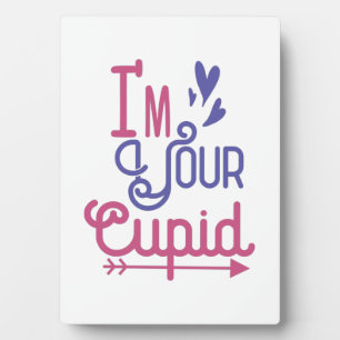 Couple Gift I Am Your Lovely Cupid Plaque