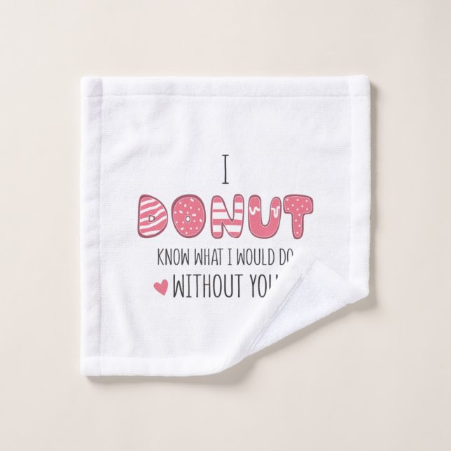 Couple Gift I Doughnut Know What I Would Do Wash Cloth (Wash Cloth)