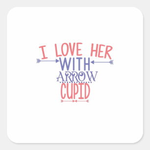 Couple Gift I Love Her With Arrow Cupid Square Sticker