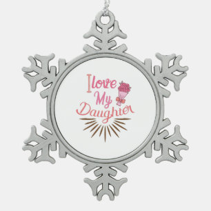Couple Gift I Love My Daughter Snowflake Pewter Christmas Ornament